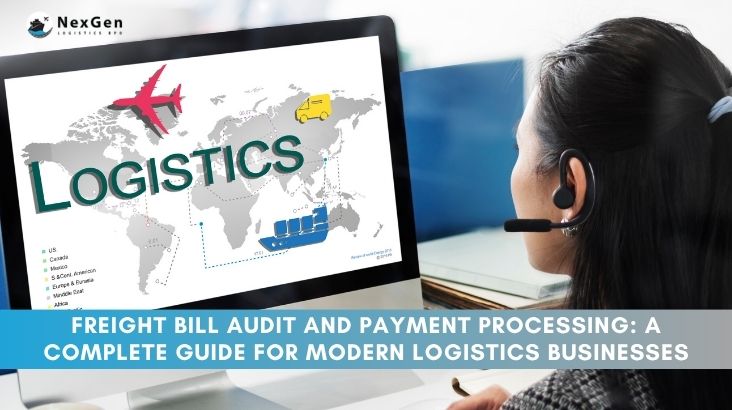 Freight Bill Audit and Payment Processing Outsourcing: A Complete Guide for Modern Logistics Businesses